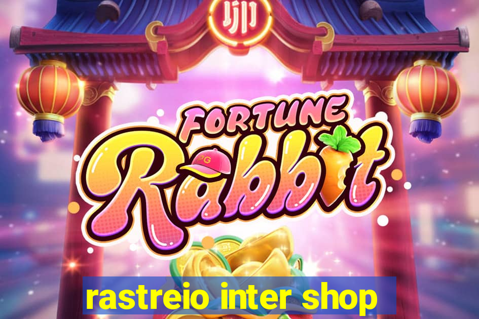 rastreio inter shop